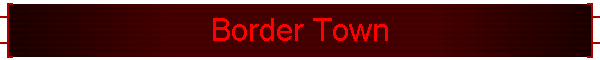 Border Town