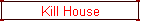 Kill House